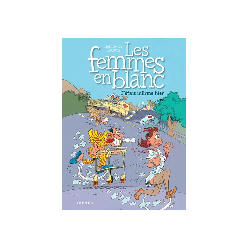 Les femmes en blanc - Tome 5 - J’étais infirme hier