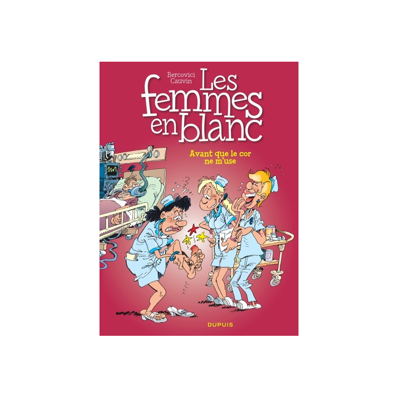 Les femmes en blanc - Tome 15 - Avant que le cor ne m’use !