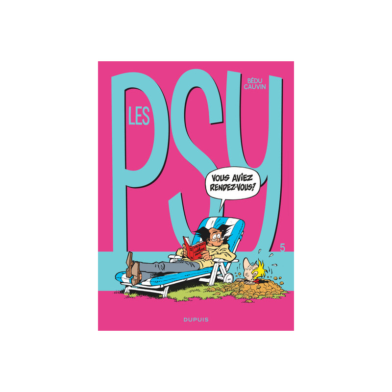 Les Psy - Tome 5 - Vous aviez rendez-vous ?