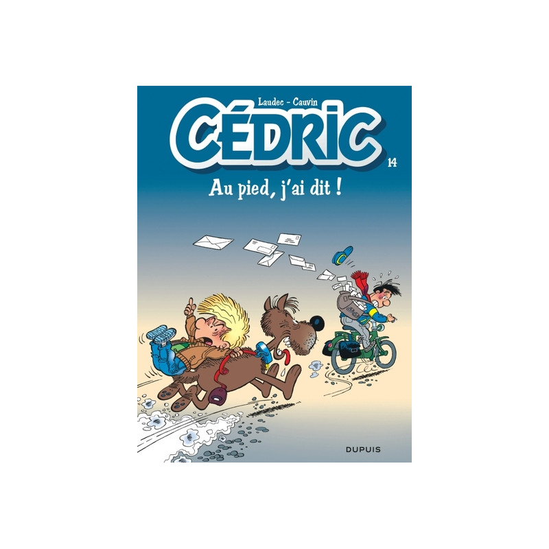 Cédric - Tome 14 - Au pied, j’ai dit !