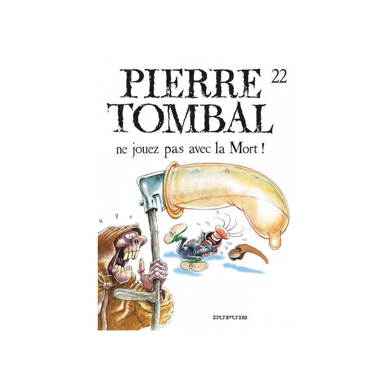 Pierre Tombal - Tome 22 - Ne jouez pas avec la mort !
