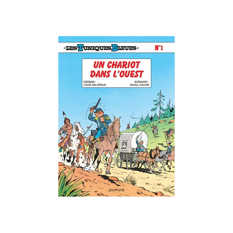 Les Tuniques Bleues - Tome 1 - Un chariot dans l’Ouest
