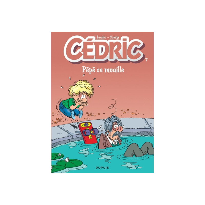 Cédric - Tome 7 - Pépé se mouille