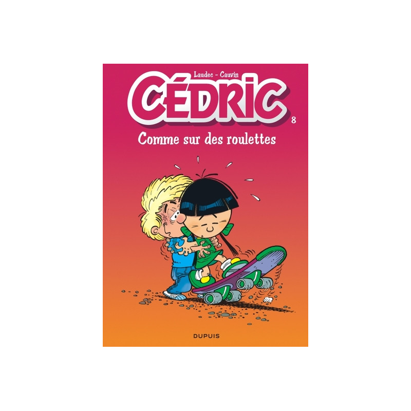 Cédric - Tome 8 - Comme sur des roulettes