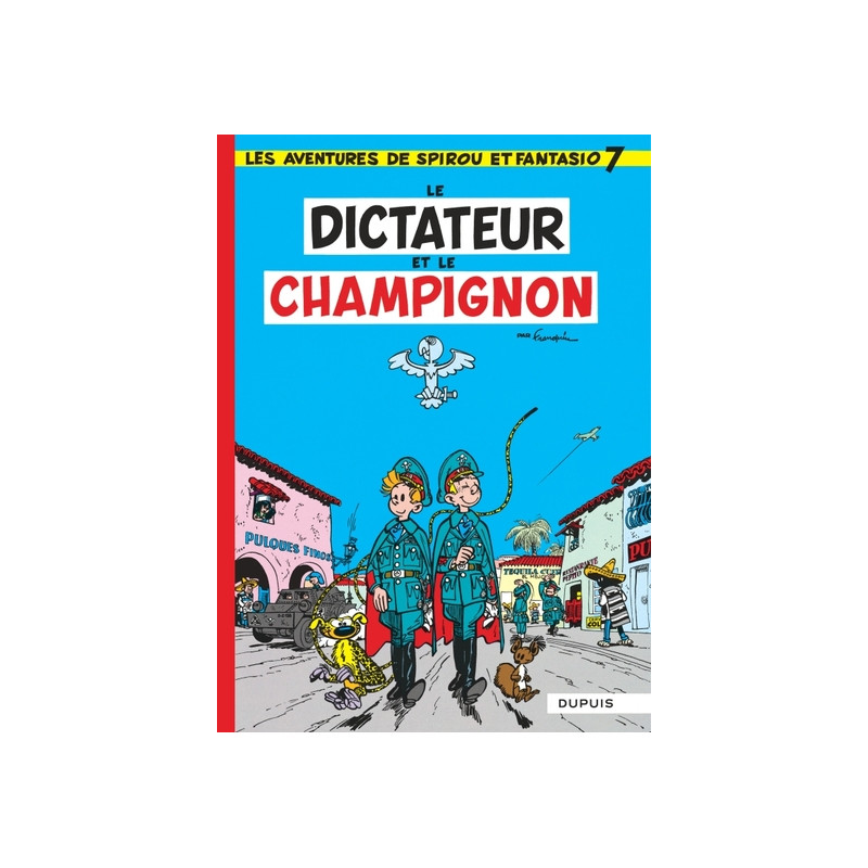 Spirou et Fantasio - Tome 7 - Le dictateur et le champignon