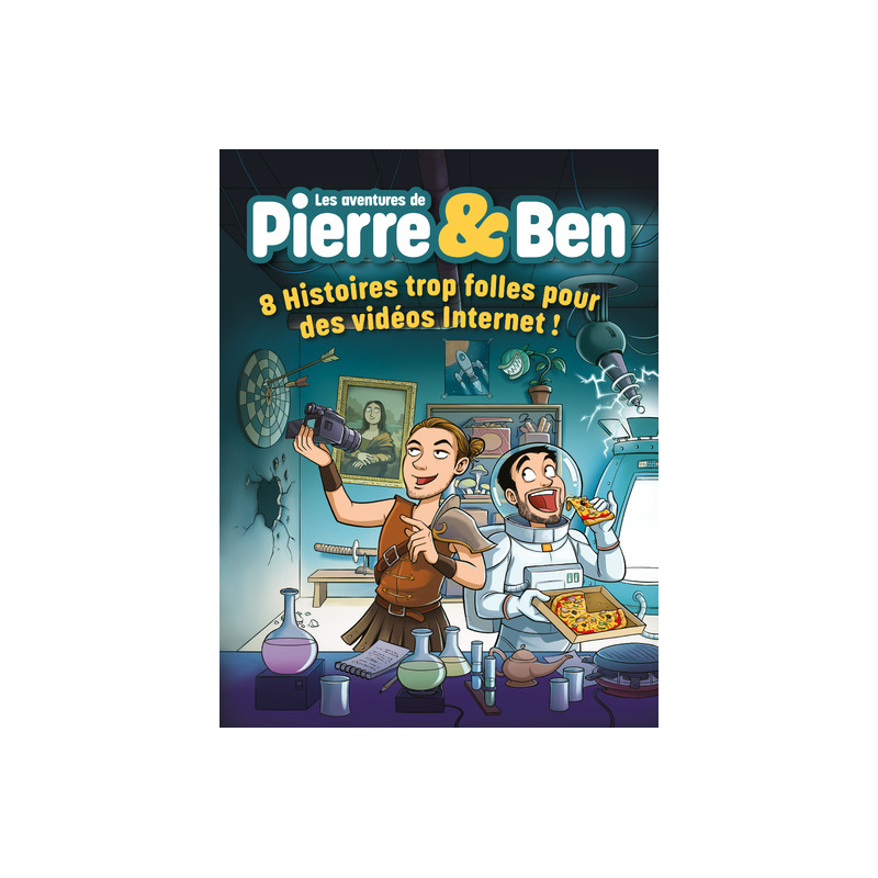Les Aventures de Pierre & Ben - 8 Histoires Trop Folles pour des Vidéos Internet !