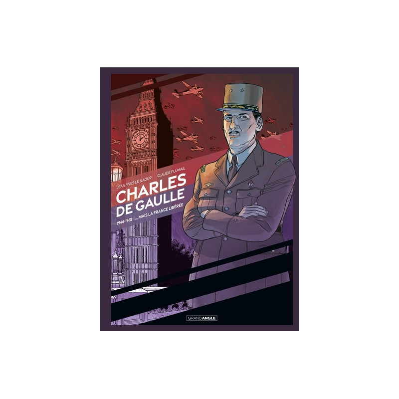 Charles de Gaulle ... mais la France libérée