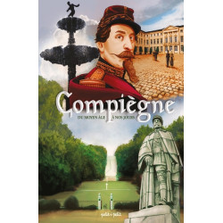 Compiègne, du Moyen Âge à...