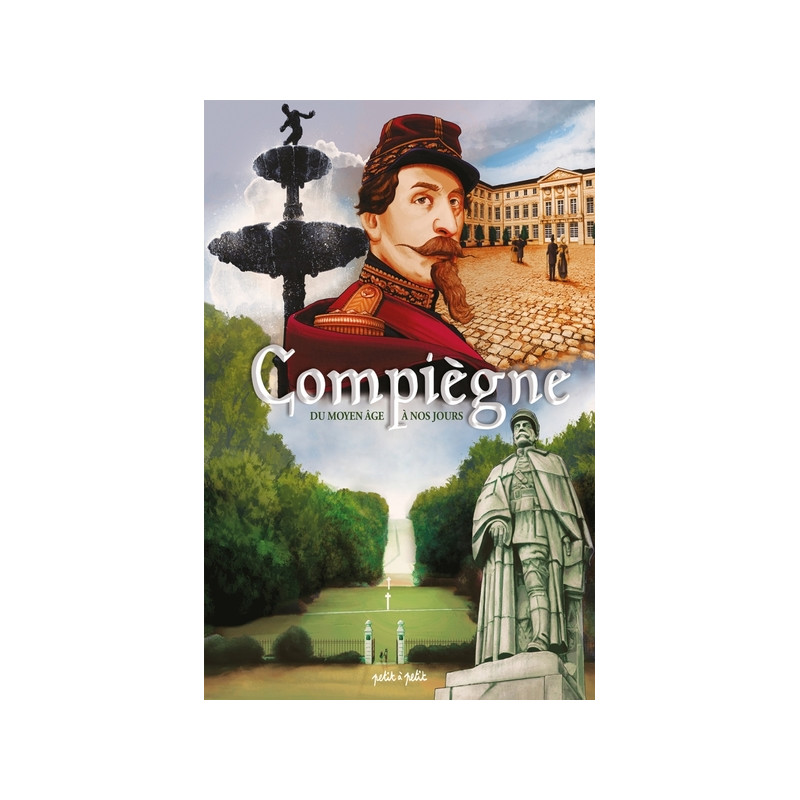 Compiègne, du Moyen Âge à nos jours