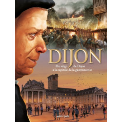 Dijon Tome 2, du siège de...