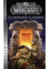 World of Warcraft : Le dernier gardien (Nouvelle édition)