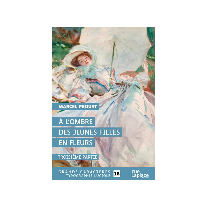A L'OMBRE DES JEUNES FILLES EN FLEURS AE  TROISIEME PARTIE : GRANDS CARACTERES, EDITION ACCESSIBLE P