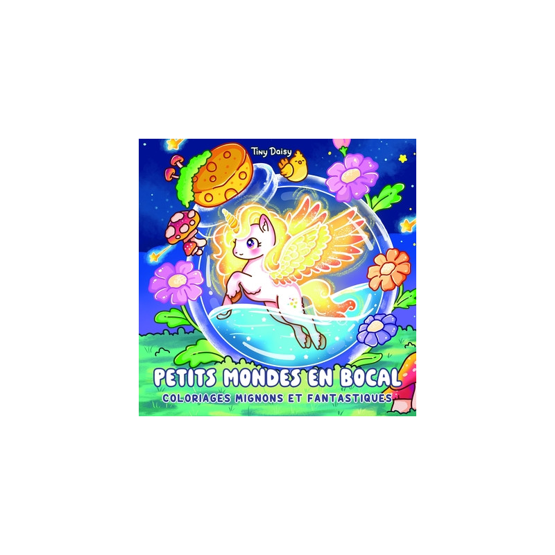 Petits mondes en bocal : coloriages mignons et fantastiques