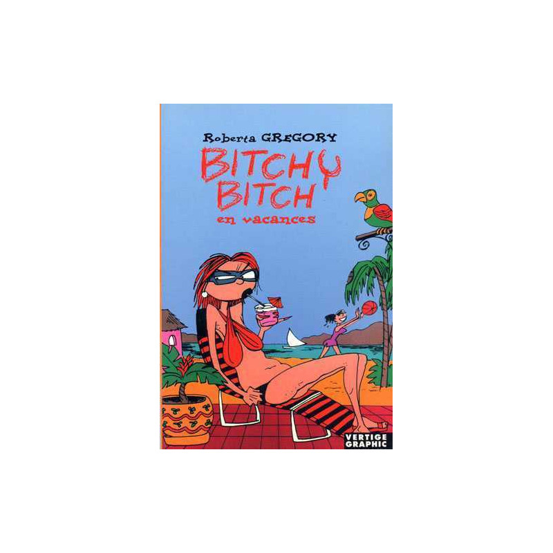 Bitchy Bitch 2 En vacances