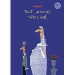 Tout s'arrange, même mal...