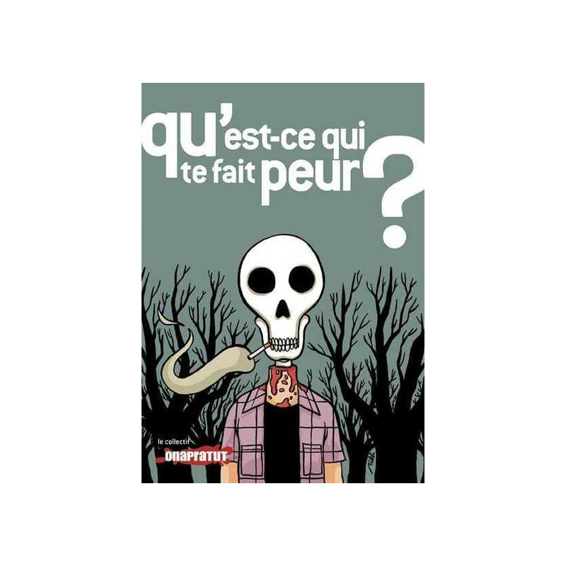 Qu'est-ce qui te fait peur ?