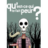 Qu'est-ce qui te fait peur ?