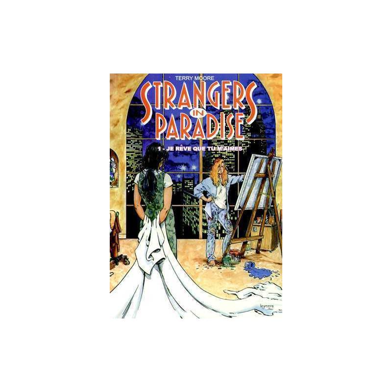 Strangers in Paradise T01 Je rêve que tu m'aimes