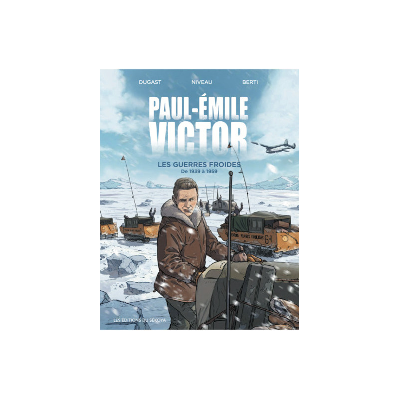 Paul-Émile-Victor -  Les Guerres Froides