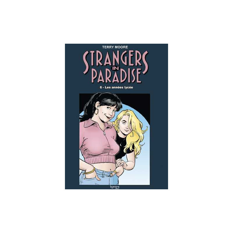 Strangers in Paradise T06 Les années lycée
