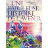 Une fabuleuse histoire de l'avenir
