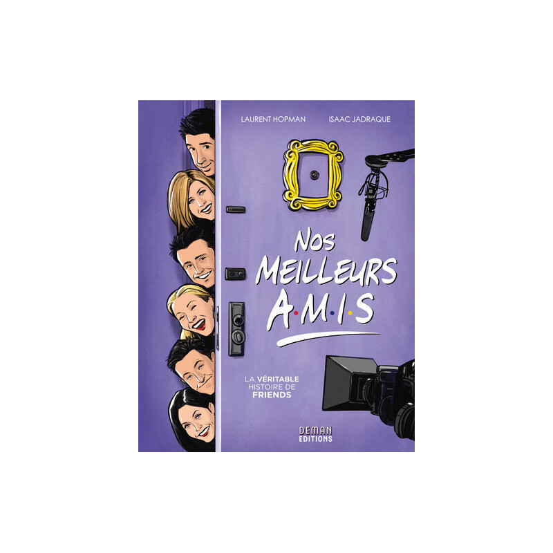 Nos Meilleurs Amis - La véritable histoire de Friends