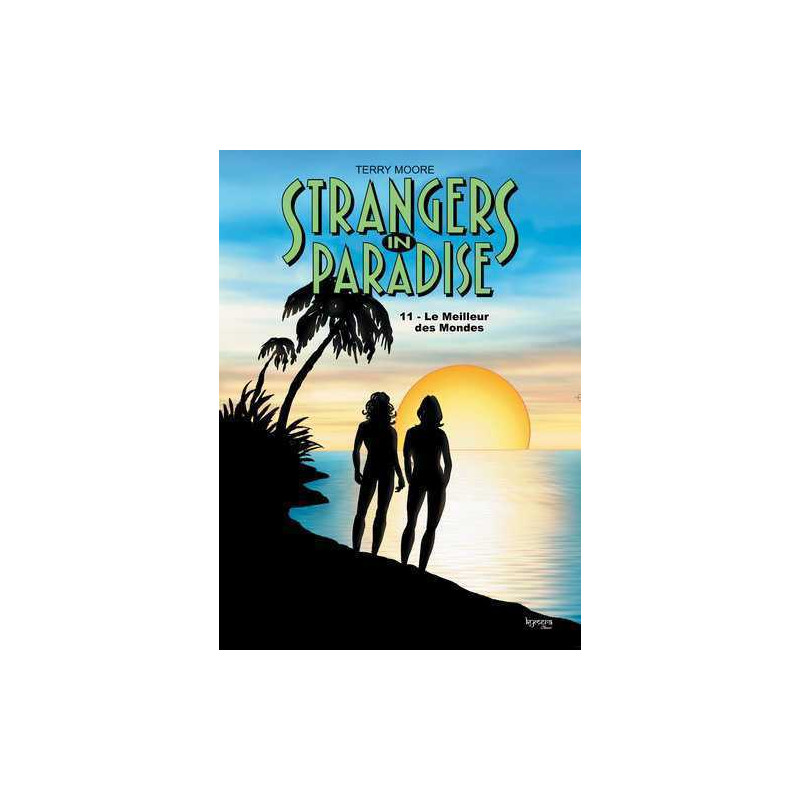 Strangers in Paradise T11 Le Meilleur des mondes