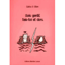 Sois gentil, tais-toi et dors