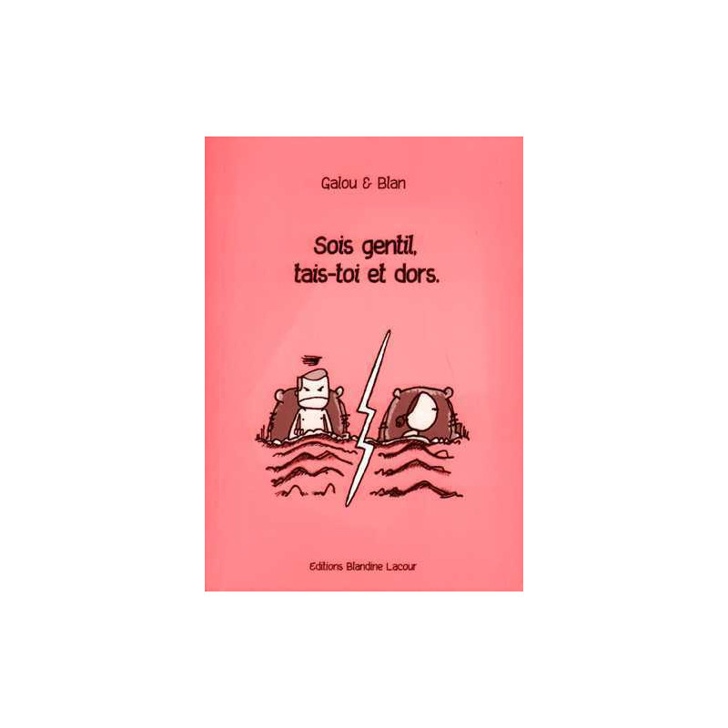 Sois gentil, tais-toi et dors