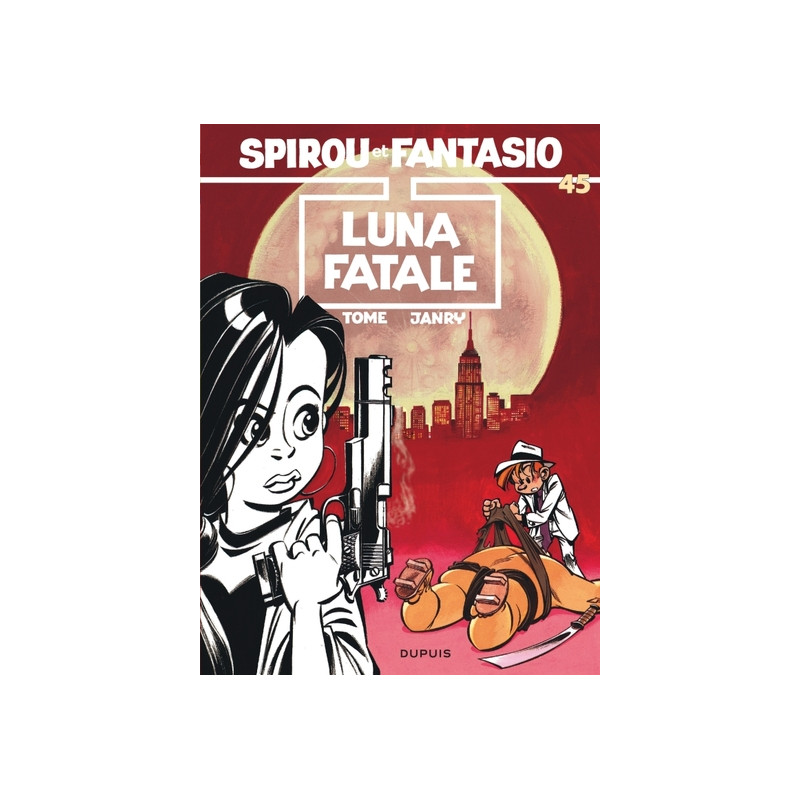 Spirou et Fantasio - Tome 45 - Luna fatale