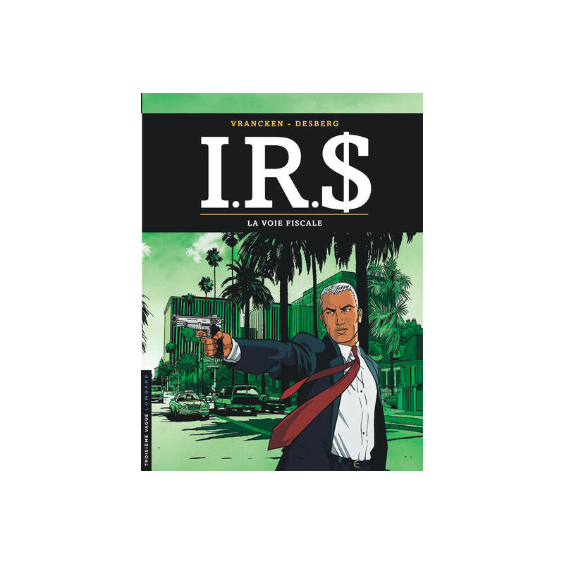 I.R.$ - Tome 1 - La Voie fiscale