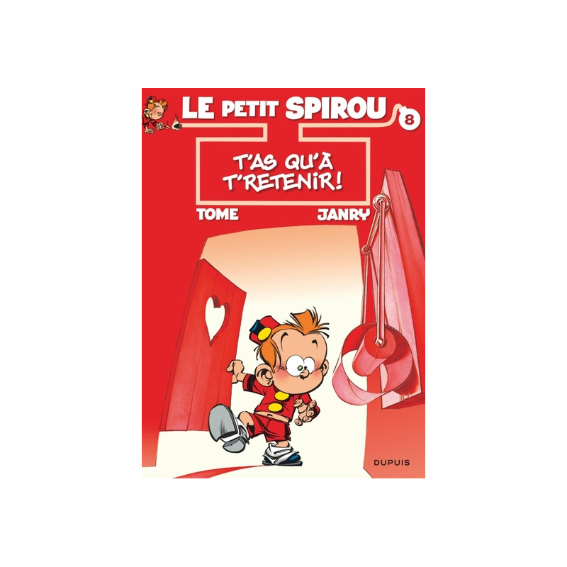 Le Petit Spirou - Tome 8 - T’as qu’à t’retenir !