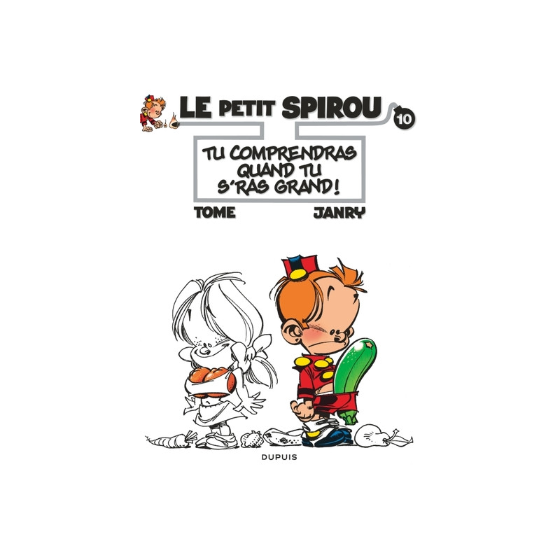 Le Petit Spirou - Tome 10 - Tu comprendras quand tu s’ras grand !
