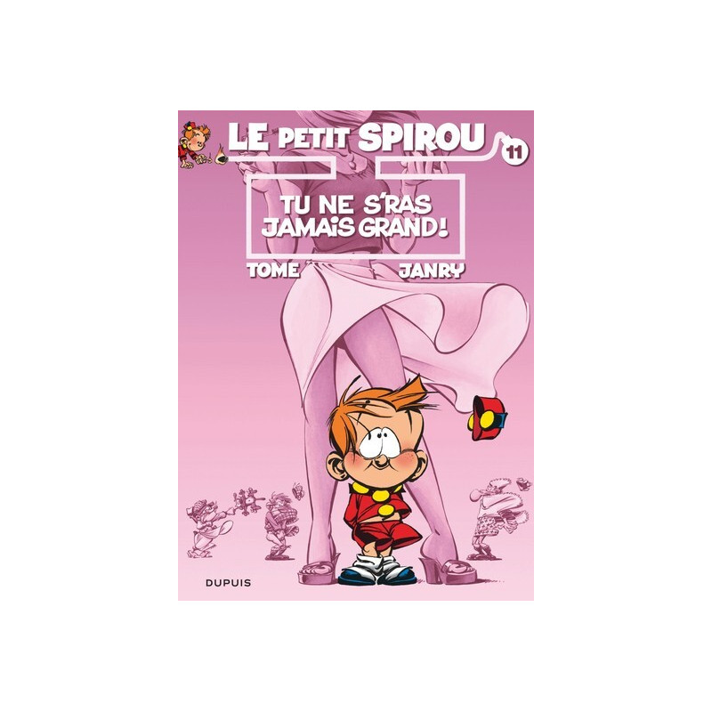 Le Petit Spirou - Tome 11 - Tu ne s’ras jamais grand !