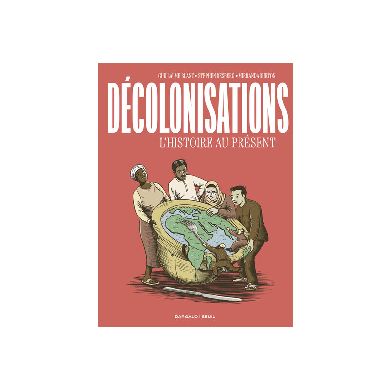 Décolonisations. L'Histoire au présent