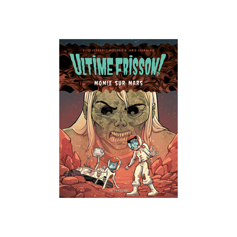 Ultime frisson !  - Tome 2 - Momie sur Mars