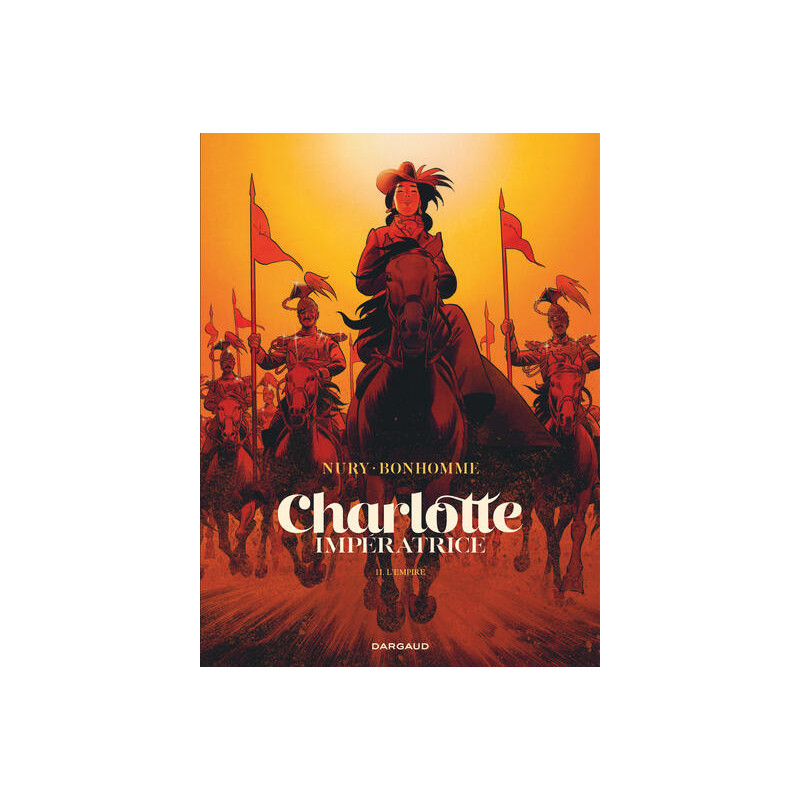 Charlotte impératrice - Tome 2 - L'Empire