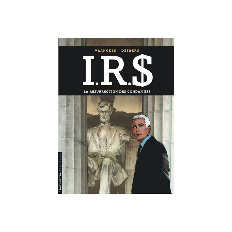I.R.$ - Tome 22 - La Résurrection des condamnés