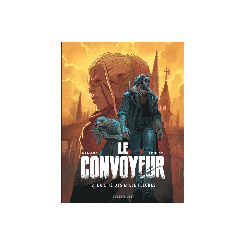 Le Convoyeur - Tome 2 - La Cité des mille flèches