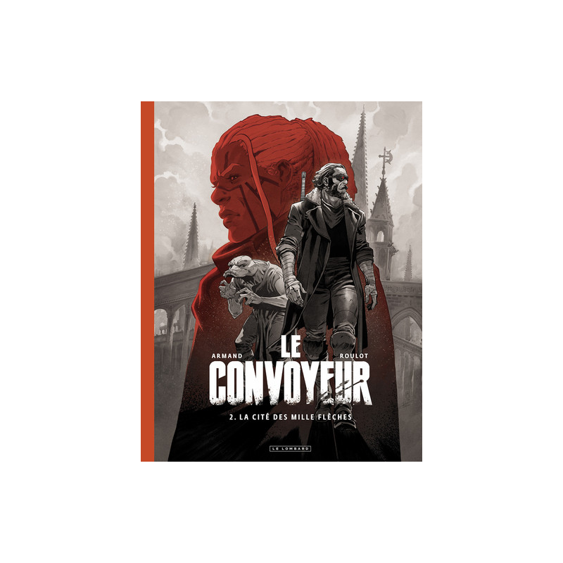Le Convoyeur - Tome 2 - La Cité des mille flèches