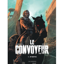 Le Convoyeur - Tome 1 - Nymphe