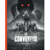 Le Convoyeur - Tome 3 - Ces ténèbres qui nous lient