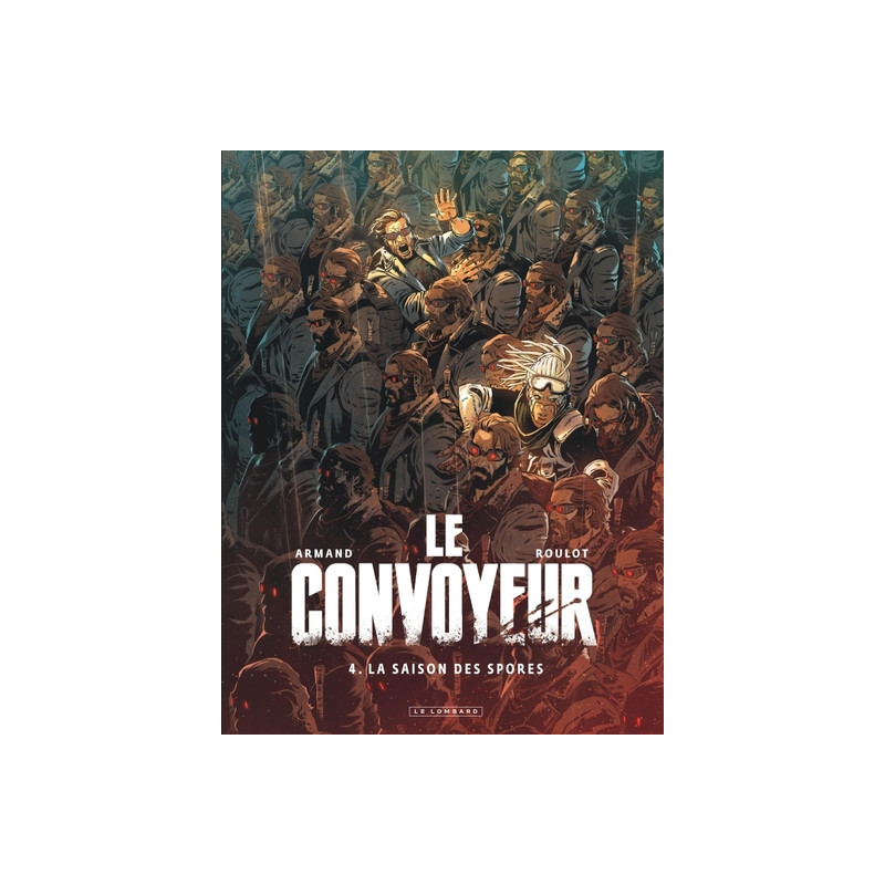 Le Convoyeur - Tome 4 - La saison des spores