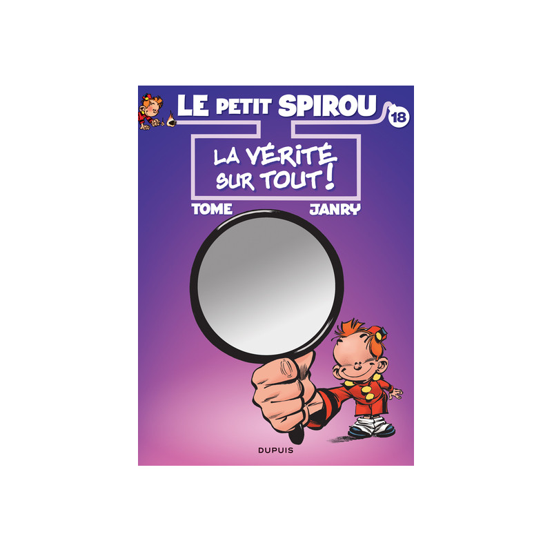 Le Petit Spirou - Tome 18 - La vérité sur tout !