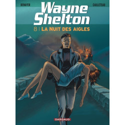 Wayne Shelton - Tome 8 - La...