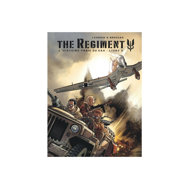 The Regiment - L'Histoire vraie du SAS - Tome 3 - Livre 3