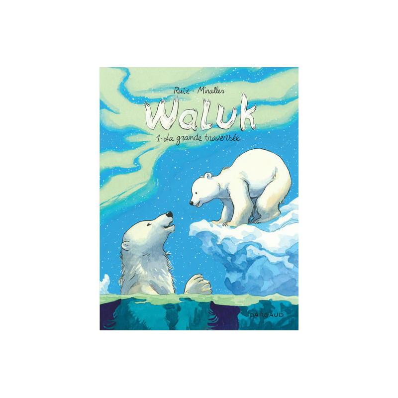 Waluk - Tome 1 - La Grande Traversée