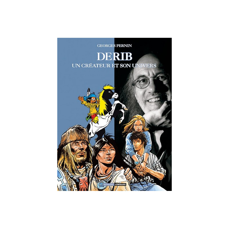 Auteurs Lombard - Tome 9 - Derib, Un Créateur et son univers