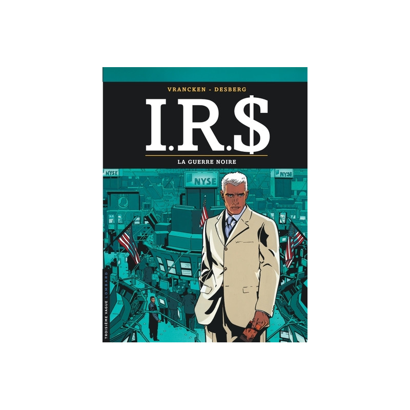I.R.$ - Tome 8 - La Guerre noire