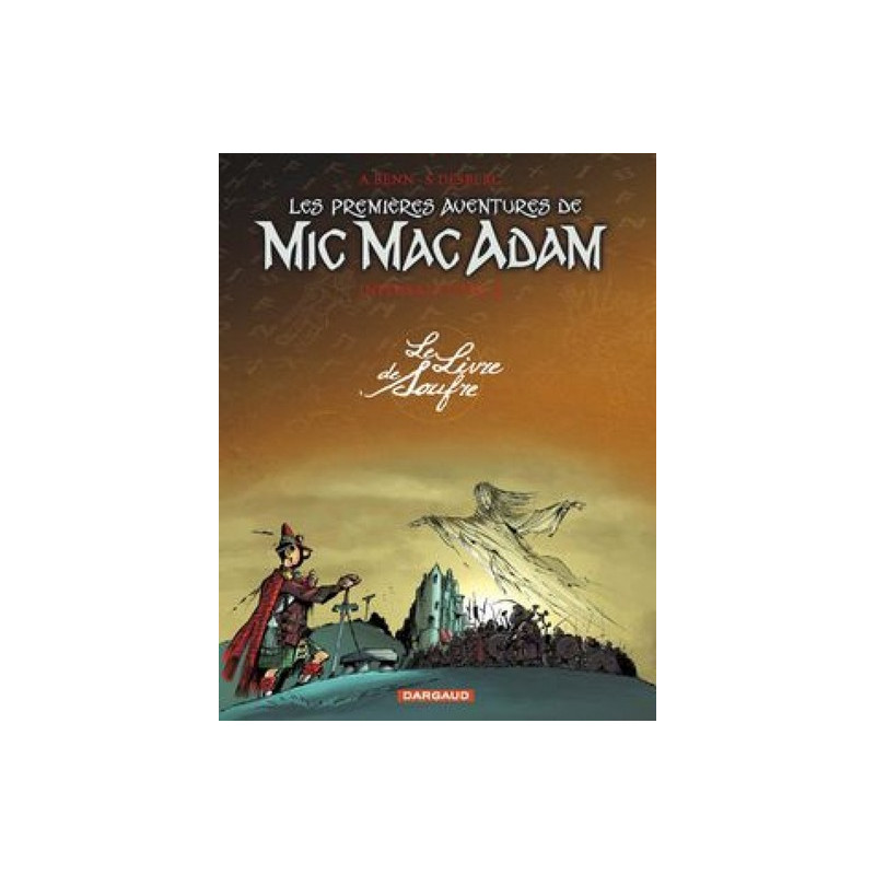 Les Premières Aventures de Mic Mac Adam - Intégrale - Tome 3 - Le Livre de Soufre